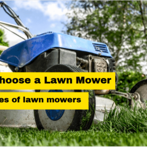 How to Choose a Lawn Mower