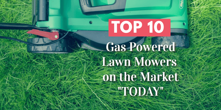 gas mower 1 10 Best Selling Gas Powered Mowers on the Market Today